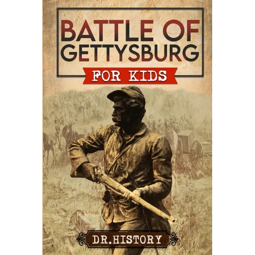 Battle of Gettysburg: History of Most Influential Battle of Gettysburg for Kids