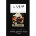 The Mind and the Market: Capitalism in Modern European Thought
