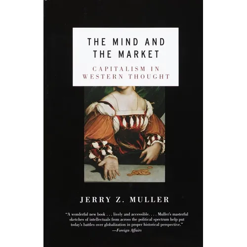 The Mind and the Market: Capitalism in Modern European Thought