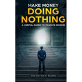 Make Money Doing Nothing