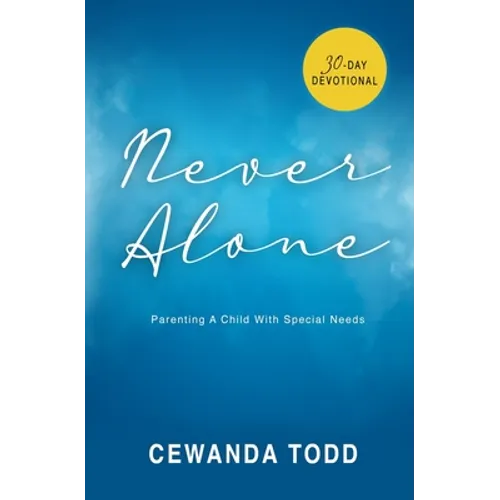 Never Alone: Parenting A Child With Special Needs