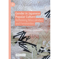 Gender in Japanese Popular Culture: Rethinking Masculinities and Femininities