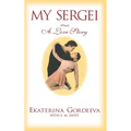 My Sergei: A Love Story
