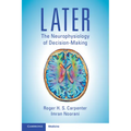 Later: The Neurophysiology of Decision-Making