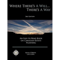 Where There's a Will... There's a Way: An Easy to Read Book on Canadian Estate Planning