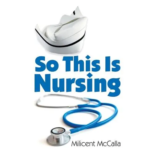 So This Is Nursing!