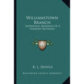 Williamstown Branch: Impersonal Memories Of A Vermont Boyhood