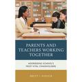 Parents and Teachers Working Together: Addressing School's Most Vital Stakeholders