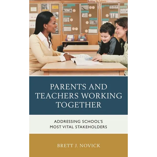Parents and Teachers Working Together: Addressing School's Most Vital Stakeholders