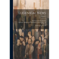 Eugenical News; Volume 7