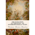 The Evolution of Theology: An Anthropological Study