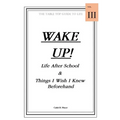 Wake Up! Life After School & Things I Wish I Knew Beforehand