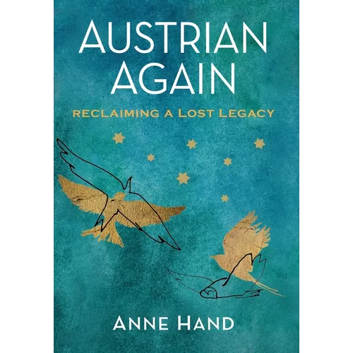 Austrian Again: Reclaiming a Lost Legacy
