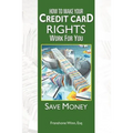 How to Make Your Credit Card Rights Work for You: Save Money