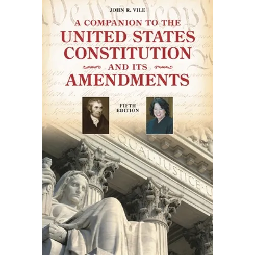 A Companion to the United States Constitution and Its Amendments