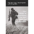 The Biblical Foundation for the Military Profession: Can a Christian be a soldier?