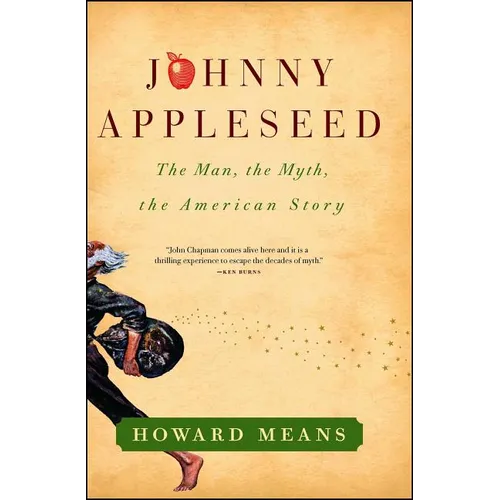 Johnny Appleseed: The Man, the Myth, the American Story