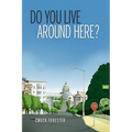 Do You Live Around Here?