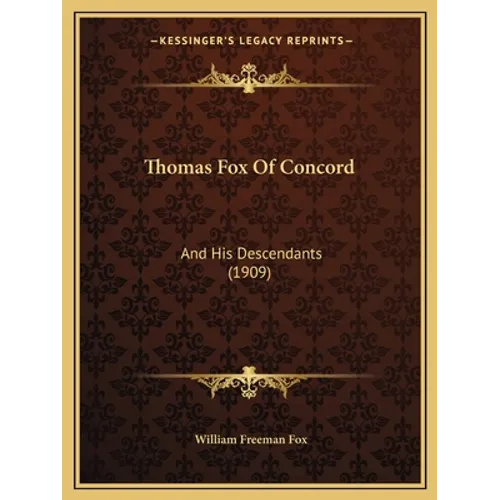 Thomas Fox Of Concord: And His Descendants (1909)