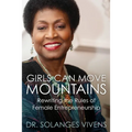 Girls Can Move Mountains: Rewriting the Rules of Female Entrepreneurship