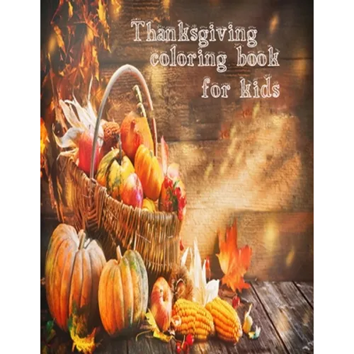 Thanksgiving Coloring Book For Kids: 50 unique thanksgiving designs for toddlers
