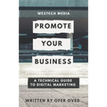 Westech Media - Promote Your Business: A Technical Guide To Digital Marketing