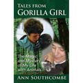 Tales from Gorilla Girl: The Magic and Mystery of My Life with Animals