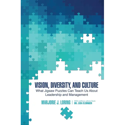 Vision, Diversity, and Culture: What Jigsaw Puzzles Can Teach Us about Leadership and Management