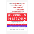 Queers in History Volume One of Two (A-K)
