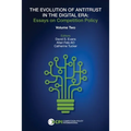 The Evolution of Antitrust in the Digital Era: Essays on Competition Policy Volume II