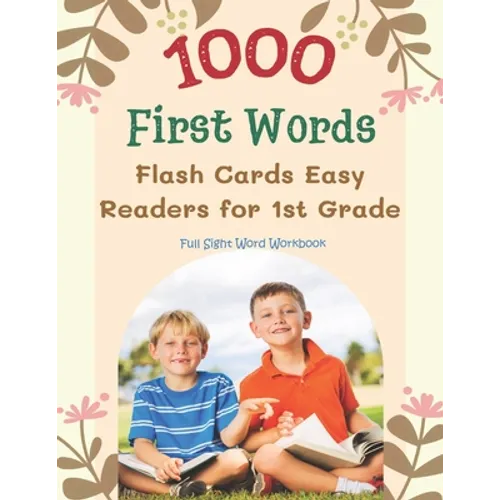 1000 First Words Flash Cards Easy Readers for 1st Grade Full Sight Word Workbook: I can read books my first box set of full sight word list with pictu