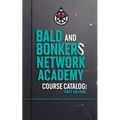Bald and Bonkers Network Academy Course Catalog: First Edition