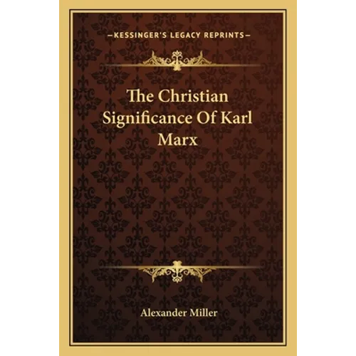 The Christian Significance Of Karl Marx