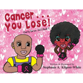 Cancer ... You Lose!