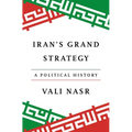 Iran's Grand Strategy: A Political History