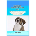 Mountain Feist Dog: The Complete Handbook On How To Raising And Caring For Mountain Feist Dog