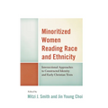 Minoritized Women Reading Race and Ethnicity: Intersectional Approaches to Constructed Identity and Early Christian Texts