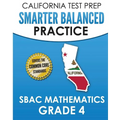 CALIFORNIA TEST PREP Smarter Balanced Practice SBAC Mathematics Grade 4: Covers the Common Core State Standards