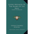 Living Messages Of The Books Of The Bible: Genesis To Malachi