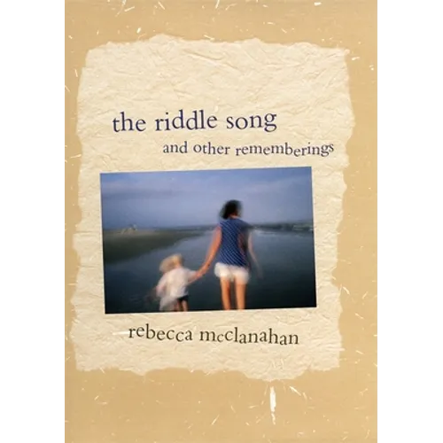 The Riddle Song and Other Rememberings