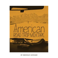 The New American Road Trip Mixtape