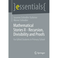Mathematical Stories II - Recursion, Divisibility and Proofs: For Gifted Students in Primary School