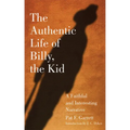 The Authentic Life of Billy, the Kid: A Faithful and Interesting Narrative Volume 3