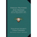 Persian Proverbs And Maxims: With Their Gujarati And English Equivalents (1901)