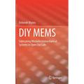 DIY Mems: Fabricating Microelectromechanical Systems in Open Use Labs