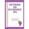 Retiring on Dividends 104: Income Investing (Closed-End Funds)