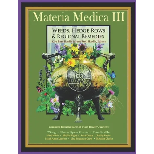 Materia Medica III: Weeds, Hedgerows & Regional Remedies