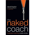 The Naked Coach: Business Coaching Made Simple
