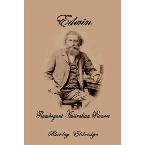 Edwin: Flamboyant Australian Pioneer