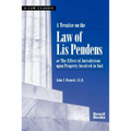 A Treatise on the Law of Lis Pendens: Or the Effect of Jurisdiction Upon Property Involved in Suit